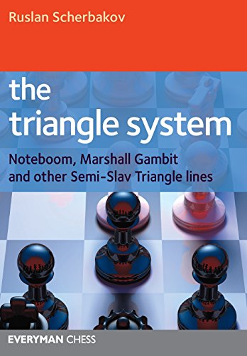 The Triangle System: Noteboom, Marshall Gambit and Other Semi-Slav Triangle Lines (Everyman Chess)