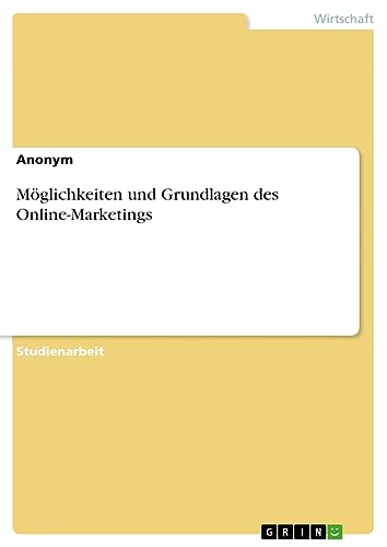 Möglichkeiten und Grundlagen des Online-Marketings
