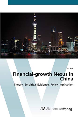 Financial-growth Nexus in China: Theory, Empirical Evidence, Policy Implication