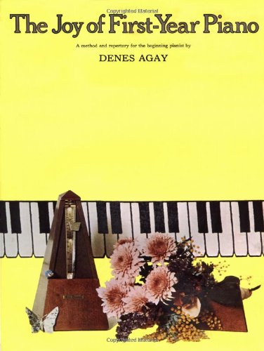 Denes Agay The Joy Of First Year Piano (Joy Of...Series)