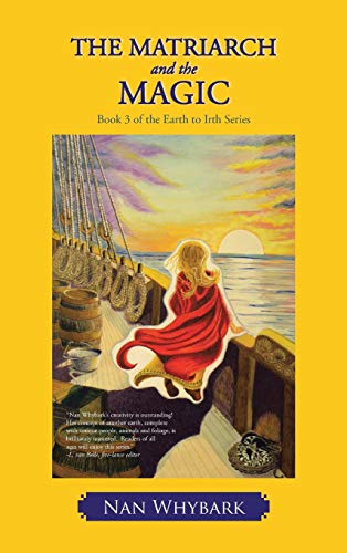 The Matriarch and the Magic: Book 3 of the Earth to Irth Series
