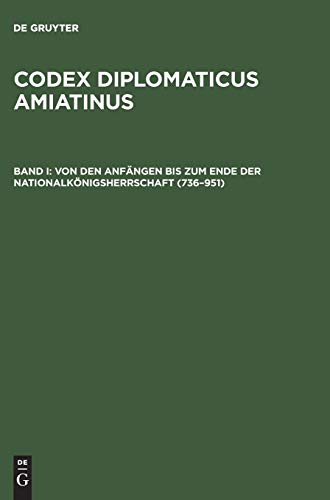 Von den Anfängen bis zum Ende der Nationalkönigsherrschaft (736–951) (Codex diplomaticus Amiatinus)