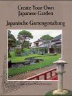 Japanische Gartengestaltung; Create Your Own Japanese Garden von Japanese Garden Research Association | Buch | Zustand akzeptabel
