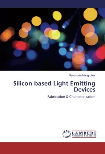 Silicon based Light Emitting Devices: Fabrication & Characterization