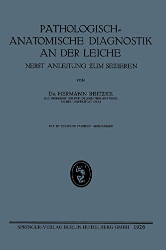 Pathologisch-Anatomische Diagnostik an der Leiche: Nebst Anleitung zum Sezieren (German Edition): Nebst Anleitung ƶum Seƶieren