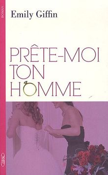 Prête-moi ton homme