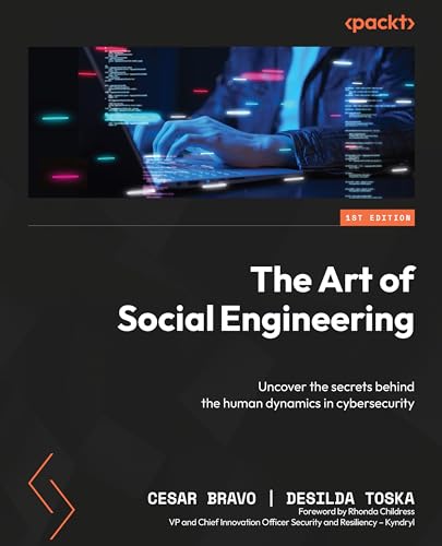 The Art of Social Engineering: Uncover the secrets behind the human dynamics in cybersecurity