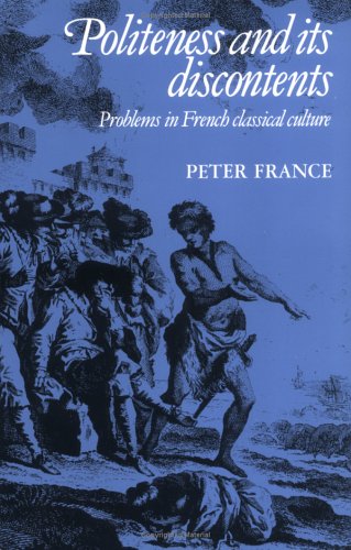 Politeness and its Discontents: Problems in French Classical Culture (Cambridge Studies in French, Band 35)