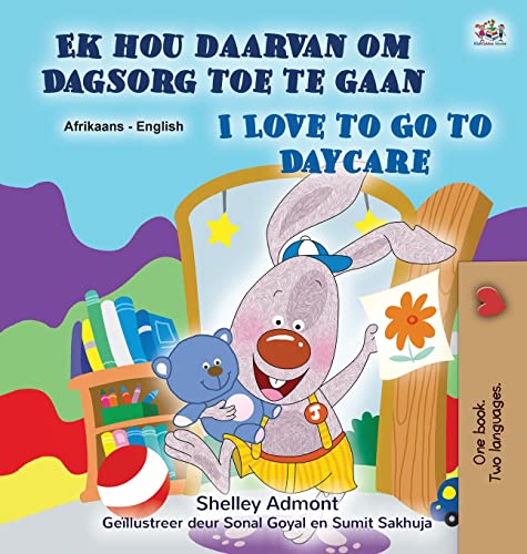 I Love to Go to Daycare (Afrikaans English Bilingual Children's Book) (Afrikaans English Bilingual Collection)
