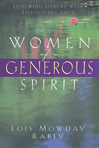 Women Of A Generous Spirit: Touching Others with Life-Giving Love