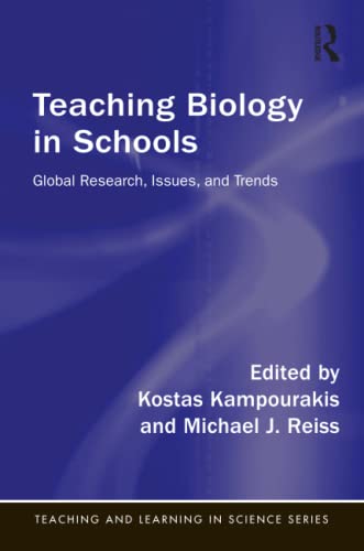 Teaching Biology in Schools: Global Research, Issues, and Trends (Teaching and Learning in Science)