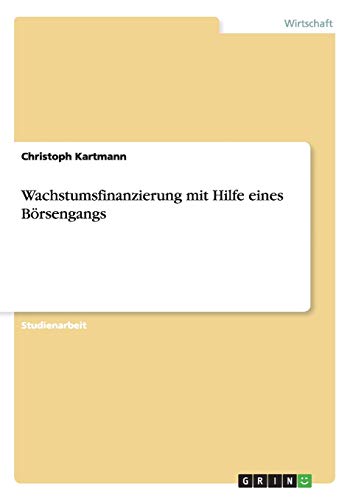 Wachstumsfinanzierung mit Hilfe eines Börsengangs