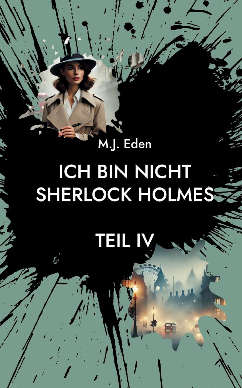 Ich bin nicht Sherlock Holmes: Teil IV