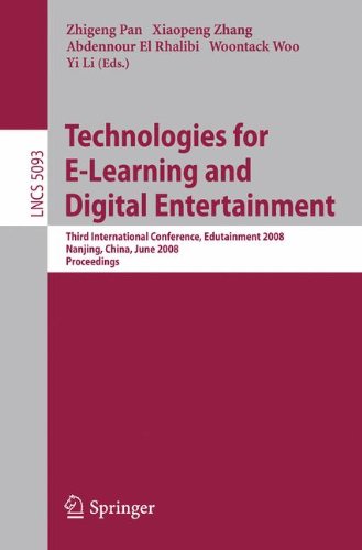 Technologies for E-Learning and Digital Entertainment: Third International Conference, Edutainment 2008, Nanjing, China, June 25-27, 2008, Proceedings (Lecture Notes in Computer Science)