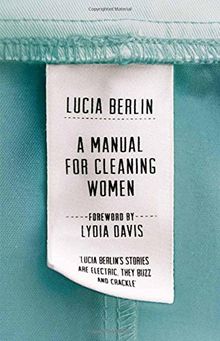 A Manual for Cleaning Women: Selected Stories