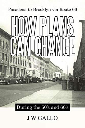 Pasadena to Brooklyn Via Route 66-How Plans Can Change-During the 50's and 60's