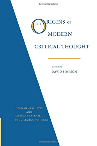 The Origins of Modern Critical Thought: German Aesthetic and Literary Criticism from Lessing to Hegel (Psychology)