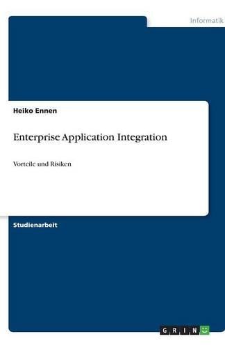 Enterprise Application Integration: Vorteile und Risiken