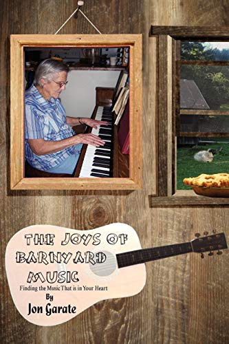 The Joys of Barnyard Music: Finding the Music That is in Your Heart