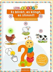 Lernraupe - Es blinkt, es klingt, es stimmt!: Mein erstes Licht- und Sound-Buch