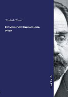 Der Meister der Bergmannschen Officin von Weisbach, Werner | Buch | Zustand gut