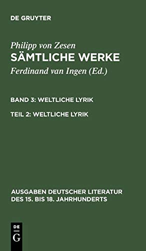 Weltliche Lyrik: Cats-Übersetzungen (Ausgaben deutscher Literatur des 15. bis 18. Jahrhunderts, 160, Band 160)
