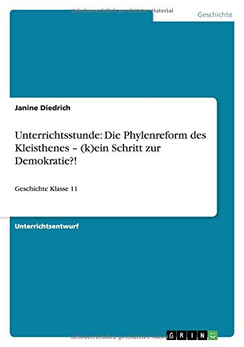 Unterrichtsstunde: Die Phylenreform des Kleisthenes - (k)ein Schritt zur Demokratie?!: Geschichte Klasse 11