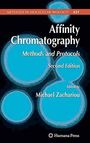 Affinity Chromatography: Methods and Protocols (Methods in Molecular Biology, 421, Band 421)