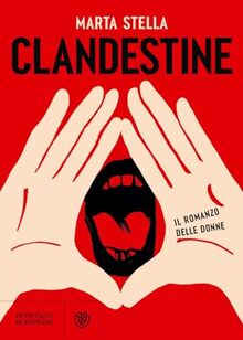 Clandestine. Il romanzo delle donne (Narratori italiani)