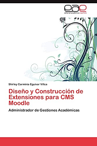 Diseño y Construcción de Extensiones para CMS Moodle: Administrador de Gestiones Académicas