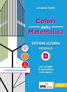 Colori della matematica. Ediz. azzurra. Per il biennio del Liceo classico. Con e-book. Con espansione online. Nozioni di base della geometria (Vol. D)