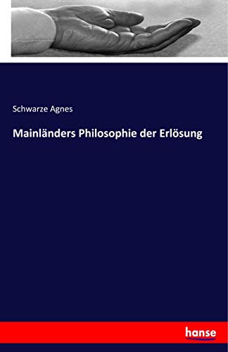 Mainländers Philosophie der Erlösung