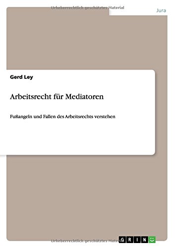 Arbeitsrecht für Mediatoren: Fußangeln und Fallen des Arbeitsrechts verstehen