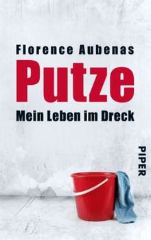 Putze: Mein Leben im Dreck