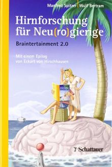 Hirnforschung für Neu(ro)gierige: Braintertainment 2.0