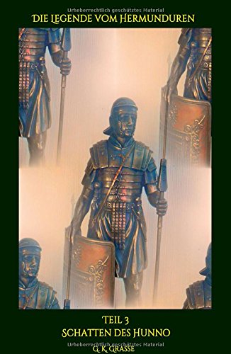 Die Legende vom Hermunduren: Schatten des Hunno