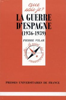 LA GUERRE D'ESPAGNE (1936-1939). 4ème édition (Que Sais-Je ?)