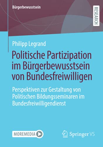 Politische Partizipation im Bürgerbewusstsein von Bundesfreiwilligen: Perspektiven zur Gestaltung von Politischen Bildungsseminaren im Bundesfreiwilligendienst