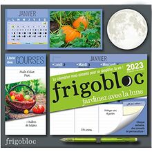 Frigobloc, le calendrier maxi-aimanté pour se simplifier la vie ! : jardinez avec la Lune : de janvier à décembre 2023
