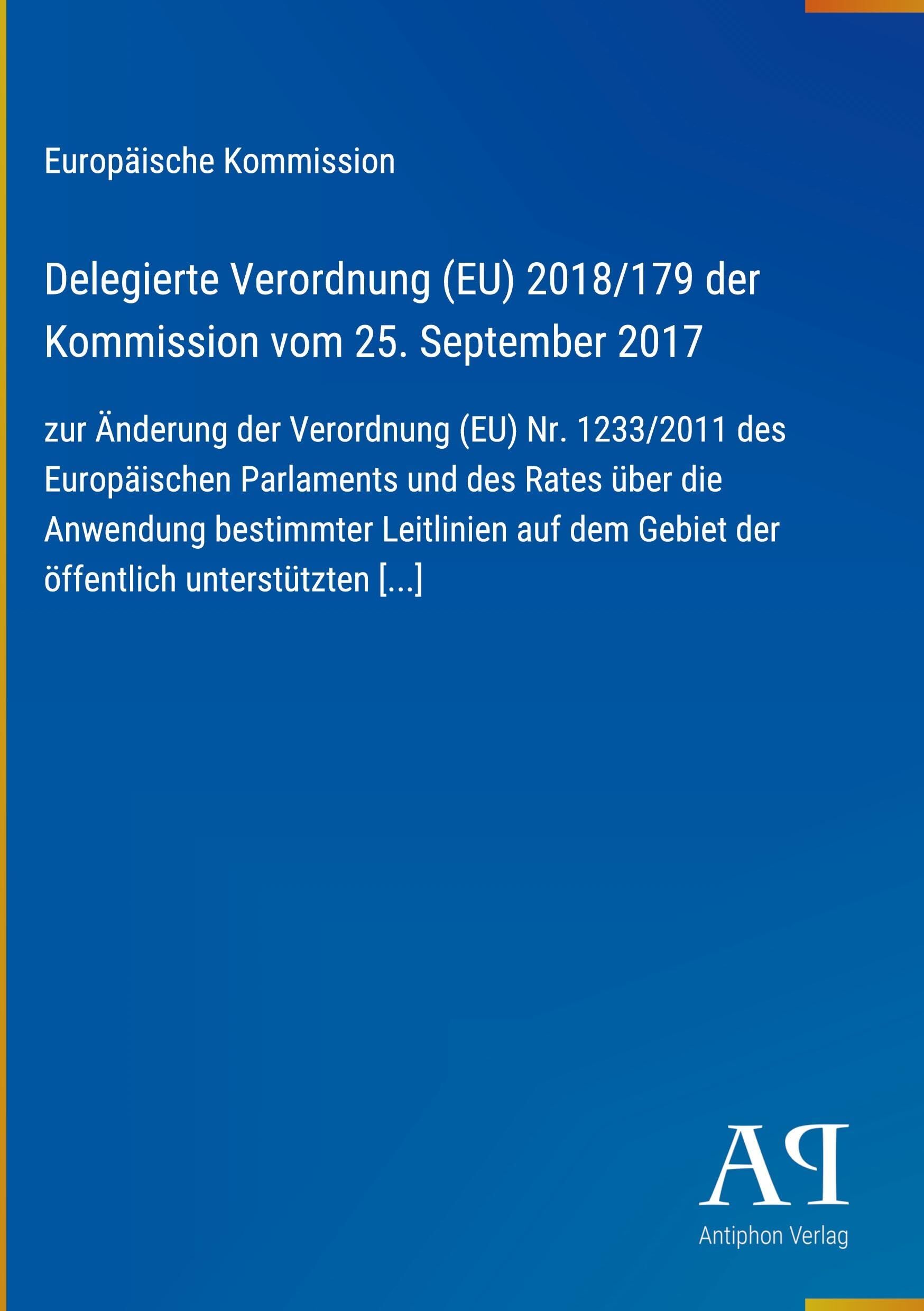 Delegierte Verordnung (EU) 2018/179 der Kommission vom 25. September 2017