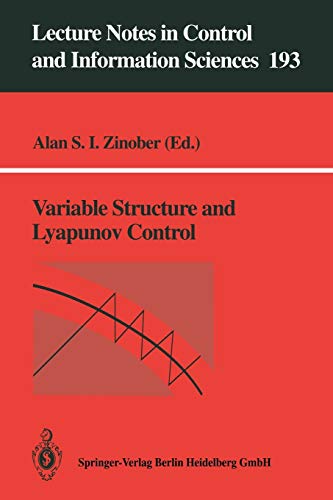 Variable Structure and Lyapunov Control (Lecture Notes in Control and Information Sciences) (Lecture Notes in Control and Information Sciences, 193, Band 193)