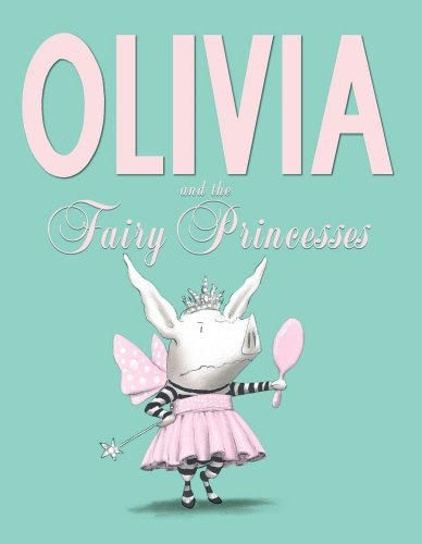 Olivia and the Fairy Princesses - Ian Falconer Gebunden