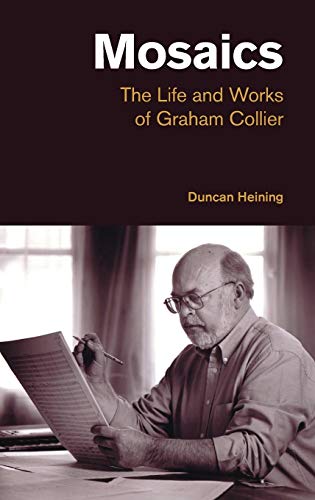 Mosaics: The Life and Works of Graham Collier (Popular Music History)