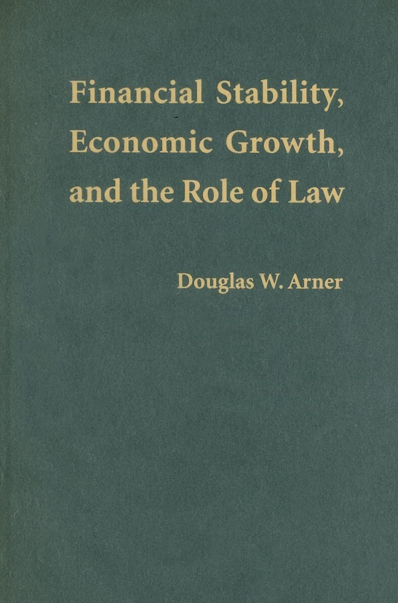 Financial Stability, Economic Growth, and the Role of Law