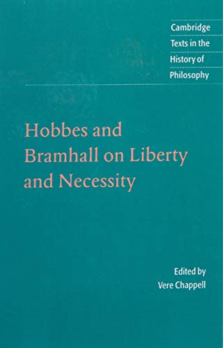 Hobbes and Bramhall on Liberty and Necessity (Cambridge Texts in the History of Philosophy)