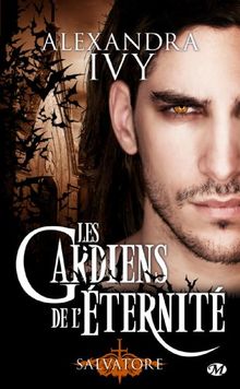 Les gardiens de l'éternité. Vol. 6. Salvatore