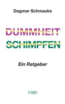 Dummheit. Schimpfen: Ein Ratgeber