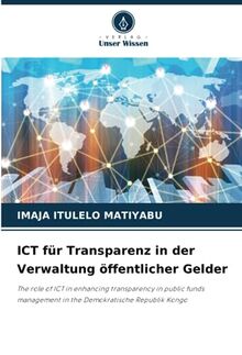 ICT für Transparenz in der Verwaltung öffentlicher Gelder: The role of ICT in enhancing transparency in public funds management in the Demokratische Republik Kongo