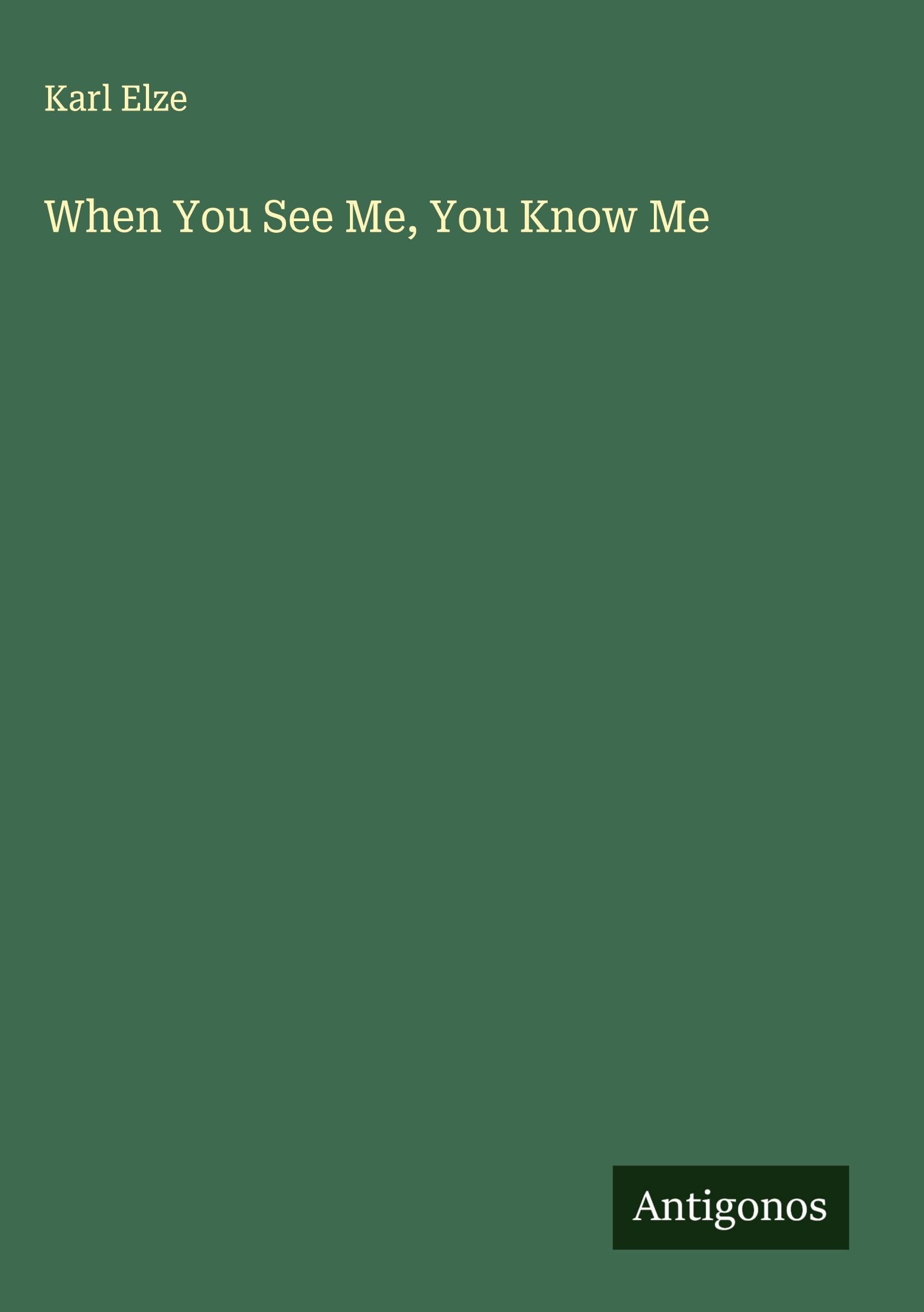 When You See Me, You Know Me