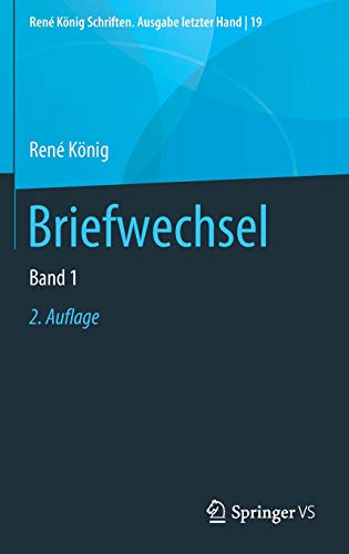 Briefwechsel: Band 1 (René König Schriften. Ausgabe letzter Hand, 19, Band 1)